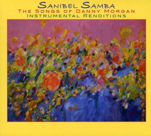 Cover for Danny Morgan · Sanibel Samba (CD) (2008)