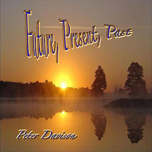 Cover for Peter Davison · Future Present Past (CD) (2010)