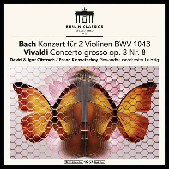 Bach: Double Concerto For Violins / Vivaldi / Franck - David & Igor Oistrach & Leipzig Gewandhaus Orchestra & Franz Konwitschny - Musik - BERLIN CLASSICS - 0885470008431 - 9. december 2016