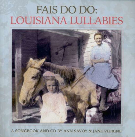 Cover for Ann Savoy · Fais Do Do-louisiana Lullabies (Cd,deluxe Editi (CD) (2020)