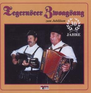Cover for Tegernseer Zwoagsang · 30 Jahre (CD) (1995)