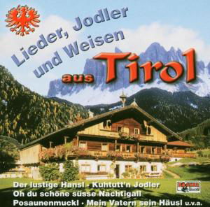 Lieder,jodler U.weisen A.tirol - V/A - Muzyka - BOGNER - 4012897113431 - 2 stycznia 2004