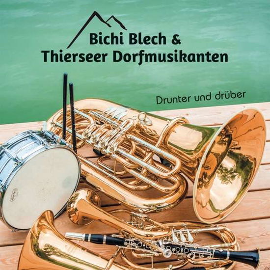 Cover for Thierseer Dorfmusikanten / Bichi-blech · Drunter Und Drüber (CD) (2019)