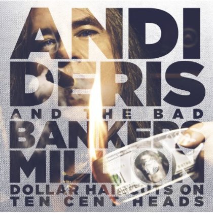 Cover for Andi And The Bad Bankers Deris · Million Dollar Haircuts On Ten Cent Heads (LP) (2013)