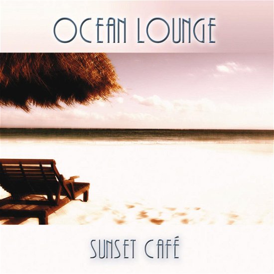 Cover for Sunset Cafe · Ocean Lounge (CD) (2007)