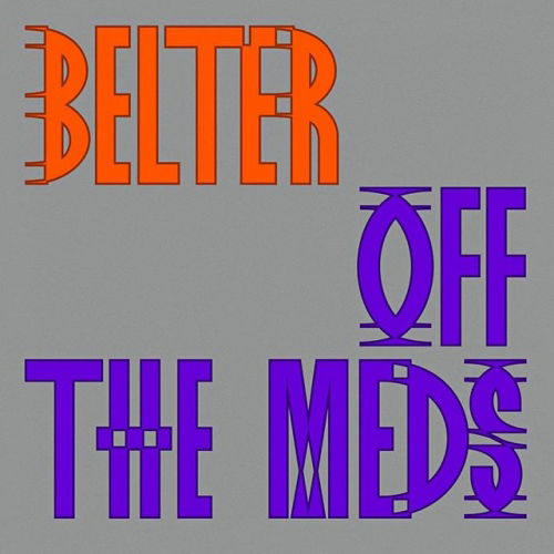 Cover for Off The Meds · Belter (LP) (2019)