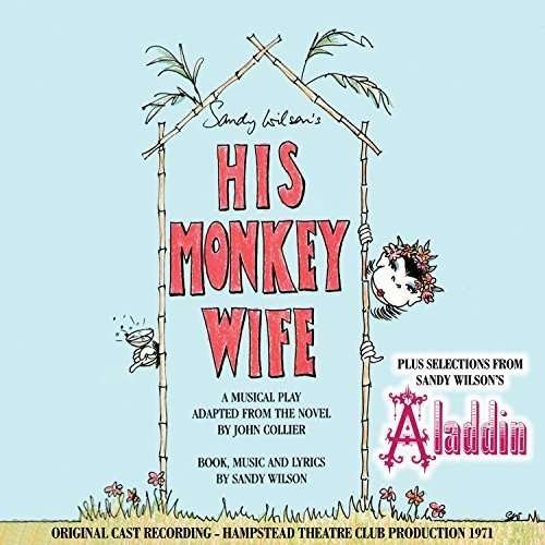 Cover for Sandy Wilson · His Monkey Wife / Selections From Aladdin (CD) (2015)