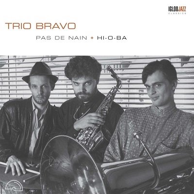 Cover for Trio Bravo · Pas De Nain / Hi-O-Ba (CD) (2023)