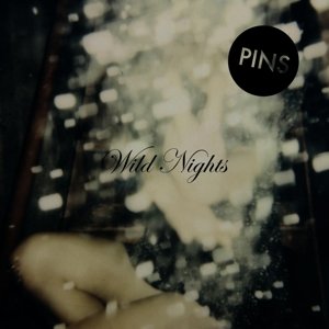 Cover for Pins · Wild Nights (LP) [Standard edition] (2015)