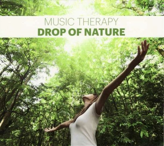 Cover for Music Therapy · Drop of Nature (CD) (2017)