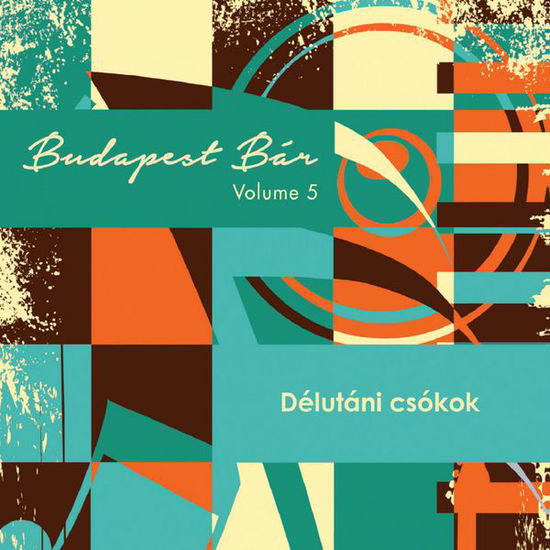 Cover for Budapest Bár · Volume 5 Délutáni Csókok (CD)