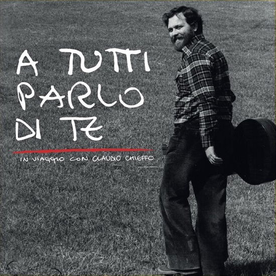 Cover for Claudio Chieffo · A Tutti Parlo Di Te (CD) (2017)