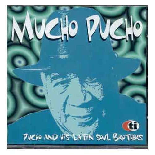 Cover for Pucho &amp; His Latin Soul Brothers  · Mucho Pucho (CD)