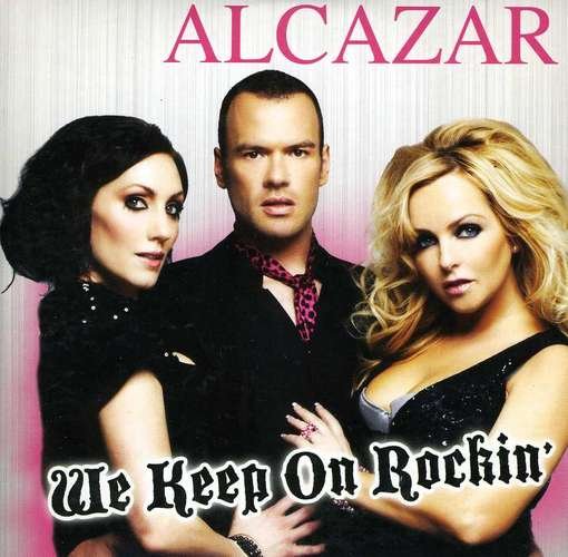 We Keep on Rockin' - Alcazar - Music - WHVIL - 8712944500431 - January 15, 2009