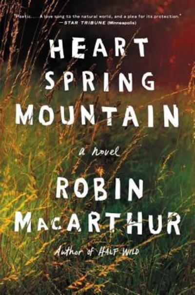 Cover for Robin MacArthur · Heart Spring Mountain: A Novel (Paperback Book) (2018)