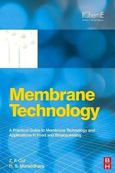 Cover for Cui, Z F (Dept. of Engineering Science, University of Oxford, Oxford, UK) · Membrane Technology: A Practical Guide to Membrane Technology and Applications in Food and Bioprocessing (Pocketbok) (2010)