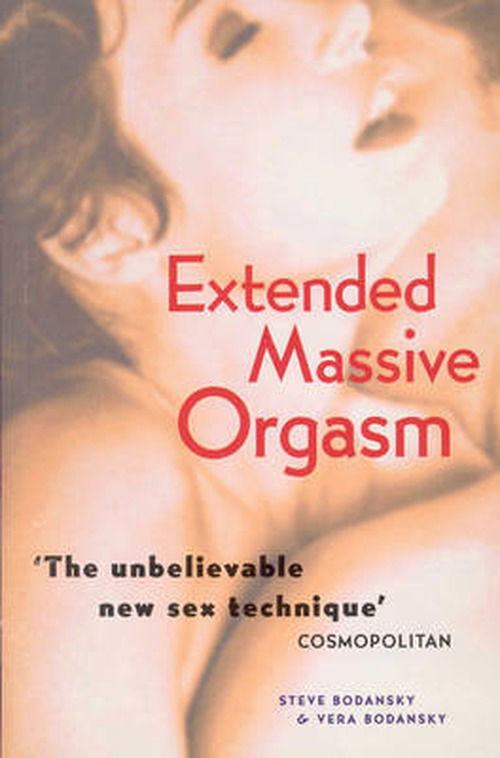 Extended Massive Orgasm - Steve Bodansky - Kirjat - Ebury Publishing - 9780091857431 - torstai 30. marraskuuta 2000