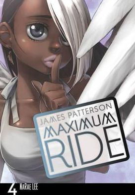 Maximum Ride: Manga Volume 4 - Maximum Ride Manga Series - James Patterson - Libros - Cornerstone - 9780099538431 - 28 de abril de 2011