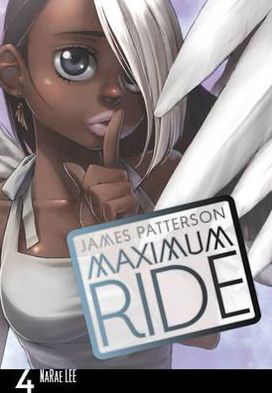 Maximum Ride: Manga Volume 4 - Maximum Ride Manga Series - James Patterson - Bøger - Cornerstone - 9780099538431 - 28. april 2011