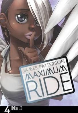 Cover for James Patterson · Maximum Ride: Manga Volume 4 - Maximum Ride Manga Series (Paperback Book) (2011)