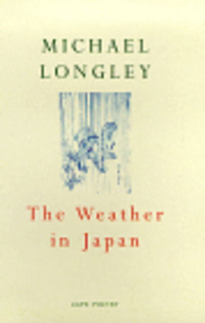 Cover for Michael Longley · The Weather In Japan (Paperback Book) (2000)