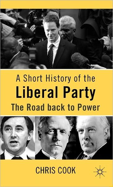 C. Cook · A Short History of the Liberal Party: The Road Back to Power (Hardcover bog) [7th ed. 2010 edition] (2010)