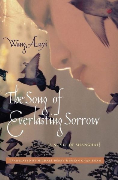 Cover for Anyi Wang · The Song of Everlasting Sorrow: A Novel of Shanghai - Weatherhead Books on Asia (Paperback Book) (2008)