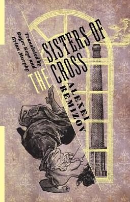 Sisters of the Cross - Alexei Remizov - Books - Columbia University Press - 9780231185431 - December 19, 2017