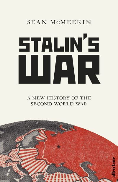 Cover for Sean McMeekin · Stalin's War (Hardcover Book) (2021)