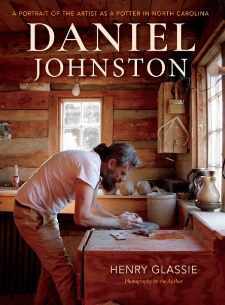 Cover for Henry Glassie · Daniel Johnston: A Portrait of the Artist as a Potter in North Carolina (Paperback Book) (2020)