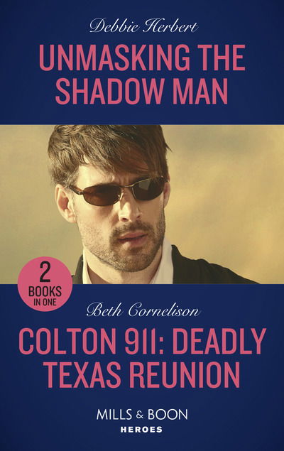 Cover for Debbie Herbert · Unmasking The Shadow Man / Colton 911: Deadly Texas Reunion: Unmasking the Shadow Man / Colton 911: Deadly Texas Reunion (Colton 911) (Paperback Book) (2019)