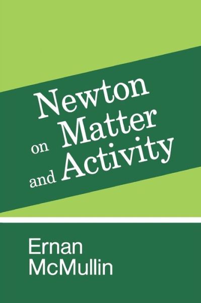 Cover for Ernan McMullin · Newton on Matter and Activity (Paperback Book) [New edition] (1994)