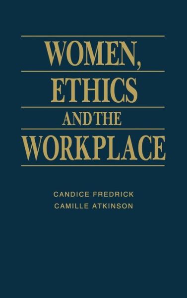 Cover for Camille E. Atkinson · Women, Ethics and the Workplace (Hardcover Book) [Y First edition] (1997)