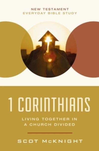 Cover for Scot McKnight · 1 Corinthians: Living Together in a Church Divided - New Testament Everyday Bible Study Series (Taschenbuch) (2024)