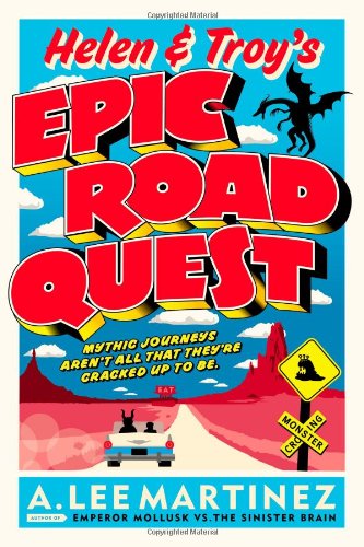 Cover for A. Lee Martinez · Helen and Troy's Epic Road Quest (Paperback Book) (2013)