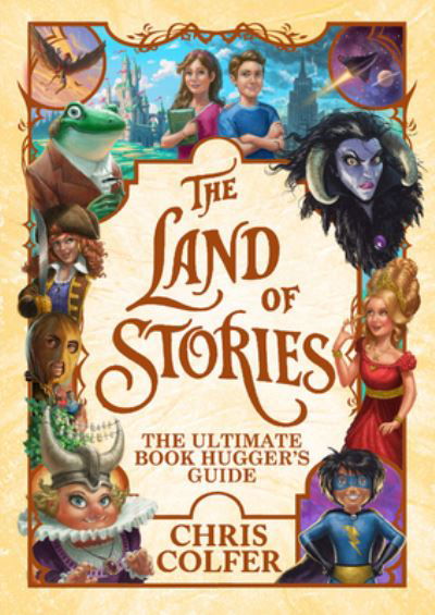Land of Stories the Ultimate Book Hugger's Guide - Chris Colfer - Books - Little, Brown Books for Young Readers - 9780316523431 - August 4, 2020