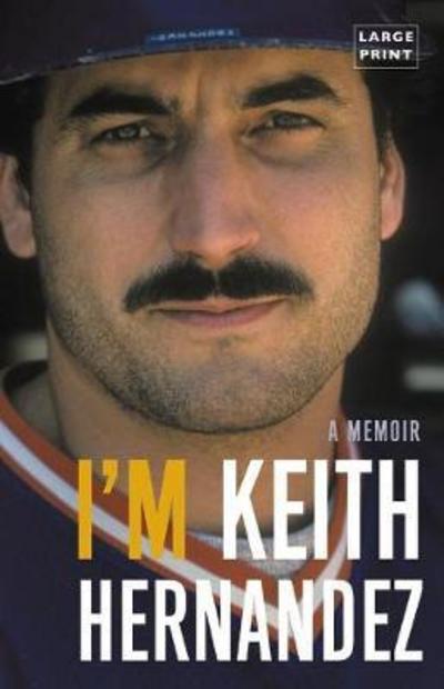 Cover for Keith Hernandez · I'm Keith Hernandez (Large type large print) (Hardcover Book) (2018)