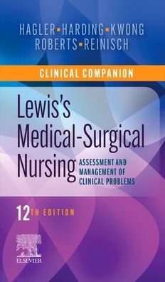 Cover for Hagler, Debra (Clinical Professor, Edson College of Nursing and Health Innovation, Arizona State University, USA) · Clinical Companion to Lewis's Medical-Surgical Nursing: Assessment and Management of Clinical Problems (Taschenbuch) (2022)