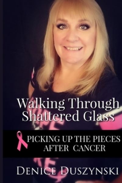 Cover for Denice Duszynski · Walking Through Shattered Glass (Book) (2019)