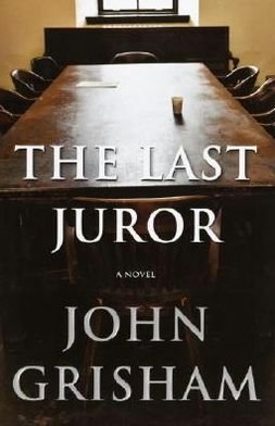 Cover for John Grisham · The Last Juror (Grisham, John) (Innbunden bok) [1st edition] (2004)