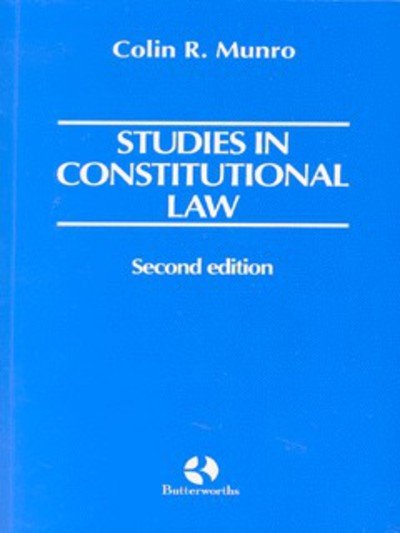 Studies in Constitutional Law - Munro, Colin R. (, Professor of Constitutional Law, Dean, Faculty of Law, University of Edinburgh) - Livres - Oxford University Press - 9780406981431 - 14 octobre 1999
