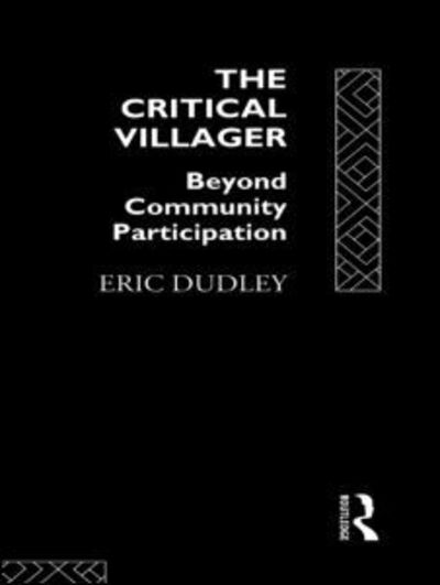 Cover for Eric Dudley · The Critical Villager: Beyond Community Participation (Hardcover Book) (1993)