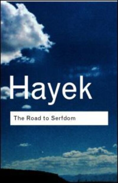 Cover for F.A. Hayek · The Road to Serfdom - Routledge Classics (Hardcover Book) (2001)