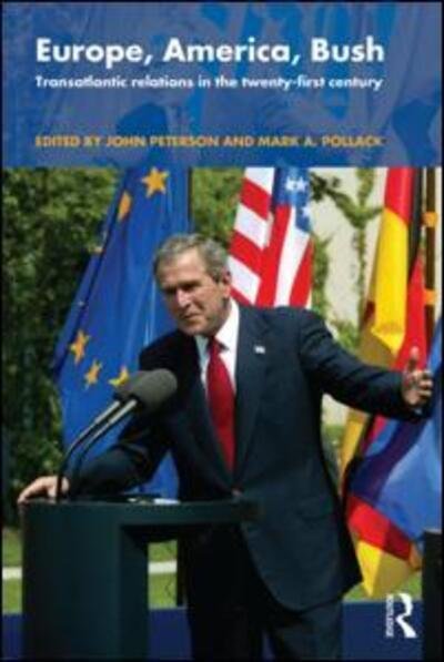 Cover for John Peterson · Europe, America, Bush: Transatlantic Relations in the Twenty-First Century (Taschenbuch) (2003)