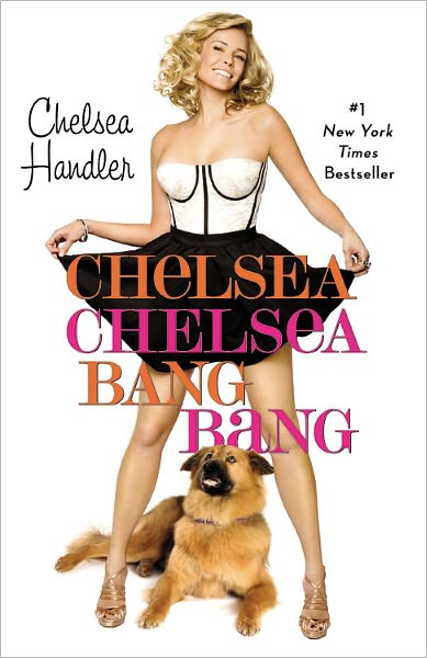 Cover for Chelsea Handler · Chelsea Chelsea Bang Bang (Paperback Book) (2011)