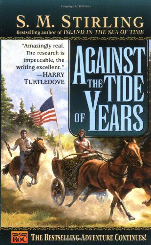 Cover for S. M. Stirling · Against the Tide of Years (Paperback Book) (1999)