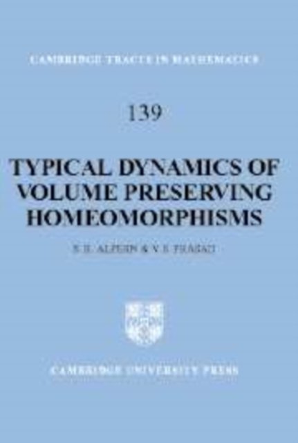 Cover for Alpern, Steve (London School of Economics and Political Science) · Typical Dynamics of Volume Preserving Homeomorphisms - Cambridge Tracts in Mathematics (Pocketbok) (2011)