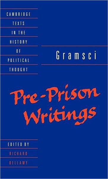 Cover for Antonio Gramsci · Gramsci: Pre-Prison Writings - Cambridge Texts in the History of Political Thought (Hardcover Book) (1994)