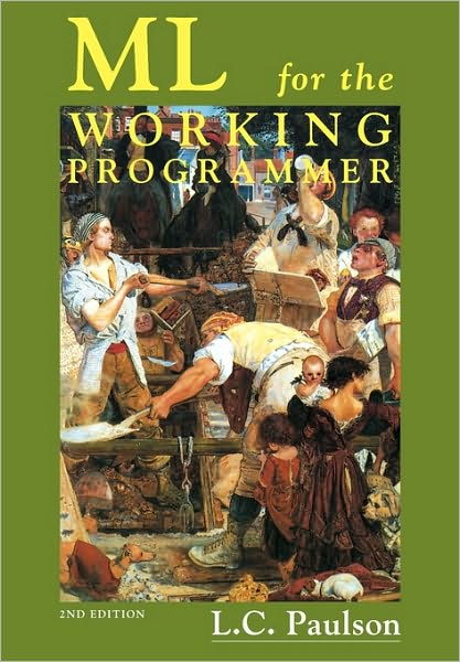 Cover for Paulson, Larry C. (University of Cambridge) · ML for the Working Programmer (Paperback Bog) [2 Revised edition] (1996)