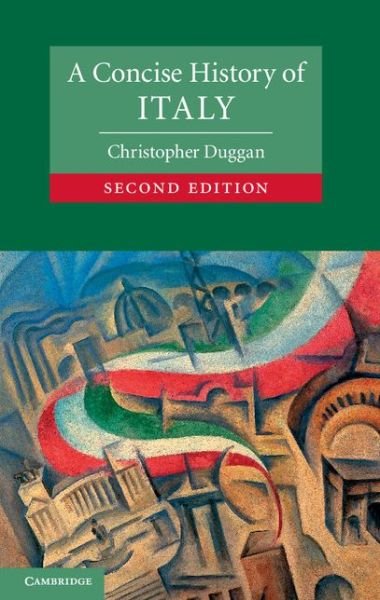 Cover for Duggan, Christopher (University of Reading) · A Concise History of Italy - Cambridge Concise Histories (Paperback Bog) [2 Revised edition] (2013)